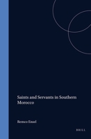 Saints and Servants in Southern Morocco 9004114297 Book Cover
