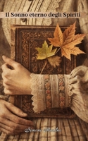 Il Sonno eterno degli Spiriti: tratto da una storia vera 1533272581 Book Cover