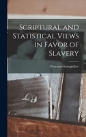 Scriptural and Statistical Views in Favor of Slavery 1275780563 Book Cover