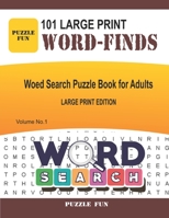 101 Large Print Word Finds: Word Search Puzzle Book For Adults - volume 1 (Volume no.) B084DG26HZ Book Cover