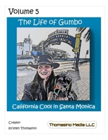 The Life of Gumbo, Volume 5, California Cool in Santa Monica B09WH7Y3FZ Book Cover