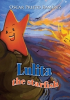 LULITA THE STARFISH: Remember that you are unique and important to the universe. Childrens self-esteem 6-12 years 1637327307 Book Cover