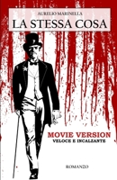 La stessa cosa. Movie Version: Una storia d'amore tra mafia, politica e aristocrazia nella Sicilia più misteriosa e segreta. (Italian Edition) B0F4KT5DQZ Book Cover