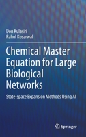 Chemical Master Equation for Large Biological Networks: State-Space Expansion Methods Using AI 981165350X Book Cover