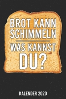 Kalender 2020: Brot kann schimmeln A5 Kalender Planer für ein erfolgreiches Jahr - 110 Seiten (German Edition) 1671879759 Book Cover