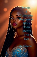 Braids & Cornrows Represent More Than Meets The Eye B0DZMRRSDB Book Cover