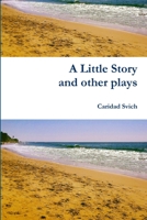 A Little Story and other plays 1365146200 Book Cover