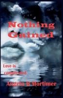 Nothing Gained B0FS3VKPFB Book Cover