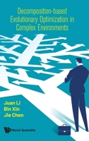 Decomposition-Based Evolutionary Optimization in Complex Environments 9811218986 Book Cover