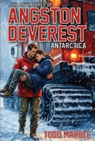 The Adventures of Angston Deverest: Antarctica B0H85XV6GV Book Cover