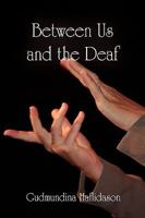 Between Us and the Deaf 1450070655 Book Cover