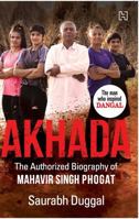 Akhada: The Authorized Biography of Mahavir Singh Phogat 9351951340 Book Cover