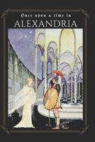 Once Upon a Time in Alexandria: Reimagined Fairy Tales from Modern Voices 1791896375 Book Cover