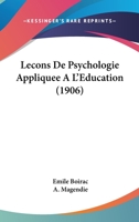 Lecons De Psychologie Appliquee A L'Education (1906) 1166778800 Book Cover