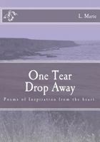 One Tear Drop Away 1479231835 Book Cover