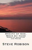 Breath Of God, Move My Hand: Poems Of Salvation And Praise 144145375X Book Cover