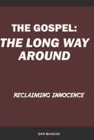 The Gospel: The Long Way Around: Reclaiming Innocence null Book Cover