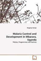 Malaria Control and Development in Mbarara, Uganda: Policies, Programmes and Practices 3639344936 Book Cover