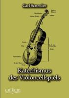 Katechismus Des Violoncellspiels (Classic Reprint) 3846019119 Book Cover