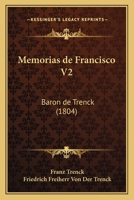 Memorias de Francisco V2: Baron de Trenck 1160748349 Book Cover