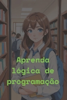 Aprenda lógica de programação (Portuguese Edition) B0DVPVVQ3Y Book Cover