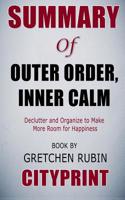 Summary of Outer Order, Inner Calm: Declutter and Organize to Make More Room for Happiness Book by Gretchen Rubin Cityprint 109153988X Book Cover