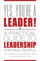 Yes, You're a Leader! A Practical Guide to Leadership for Real People 1440844836 Book Cover