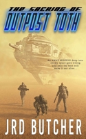 The Sacking of Outpost Toth: A Military Sci-Fi Away-Mission to an Alien World B0CJKL2N3K Book Cover
