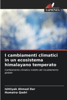 I cambiamenti climatici in un ecosistema himalayano temperato: Cambiamento climatico indotto dal riscaldamento globale 6206186679 Book Cover