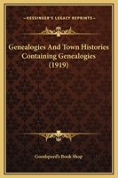 Genealogies And Town Histories Containing Genealogies 1278999280 Book Cover