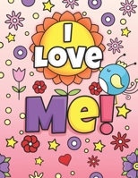 I LOVE ME!: Positive Affirmations Coloring Book for Girls B08LNH6B8N Book Cover