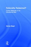 Rationality Redeemed?: Further Dialogues on an Educational Ideal 0415917654 Book Cover