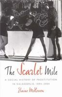 The Scarlet Mile: A Social History of Prostitution in Kalgoorlie, 1894-2004 1920694226 Book Cover