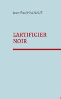 L'artificier noir (French Edition) 2322506753 Book Cover