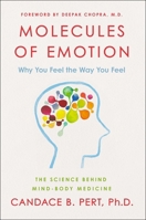 Molecules Of Emotion: The Science Behind Mind-Body Medicine