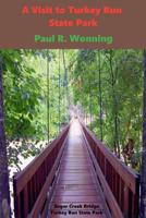 A Visit to Turkey Run State Park: Family Friendly Turkey Run Indiana State Park Guide Book 1536913200 Book Cover