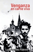 VENGANZA EN CARNE VIVA (Spanish Edition) B0GKHWLBXQ Book Cover