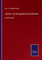 Literatur- und Anzeigeblatt für das Baufach: Sechster Band 3375117051 Book Cover