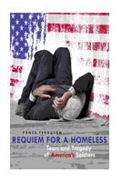 Requiem for a Homeless: Tears and Tragedies of American Soldiers 1541275675 Book Cover