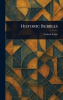 Historic Bubbles (Classic Reprint) 1023498723 Book Cover