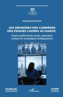 Les méandres des carrières des femmes cadres au Maroc: Entre plafond de verre, plancher collant et stratégies d’adaptation 2336607980 Book Cover