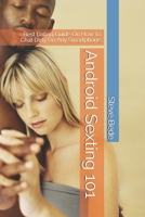 Android Sexting 101: Best Dating Guide On How To Chat Dirty On Any Smartphone 1698907923 Book Cover