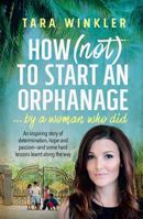 How (Not) to Start an Orphanage 1742376282 Book Cover