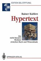 Hypertext: Ein nicht-lineares Medium zwischen Buch und Wissensbank (Edition Alcatel SEL Stiftung) (German Edition) 3540535667 Book Cover