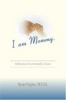 I Am Mommy 0615149391 Book Cover
