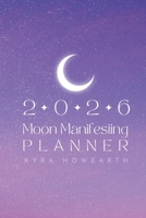 2026 Moon Manifesting Planner B0FS5W2RJQ Book Cover