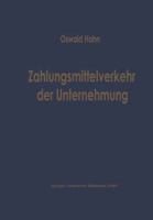 Zahlungsmittelverkehr Der Unternehmung: Eine Betriebswirtschaftliche Analyse Der Inlandischen Zahlungsmittel Und Ihrer Bewegungen 3663010295 Book Cover