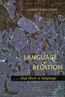 Language and Relation: . . . that there is language 0804727147 Book Cover