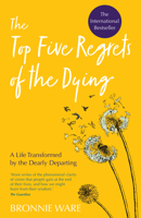 The Top Five Regrets of the Dying 1401956009 Book Cover