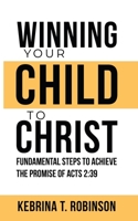 Winning Your Child To Christ 1734565373 Book Cover
